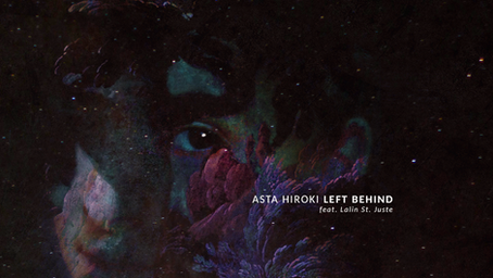 Asta Hiroki - Left Behind (feat. Lalin St. Juste)