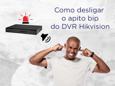 Como Desligar o Apito (BIP) do DVR Hikvision, JFL e Hilook