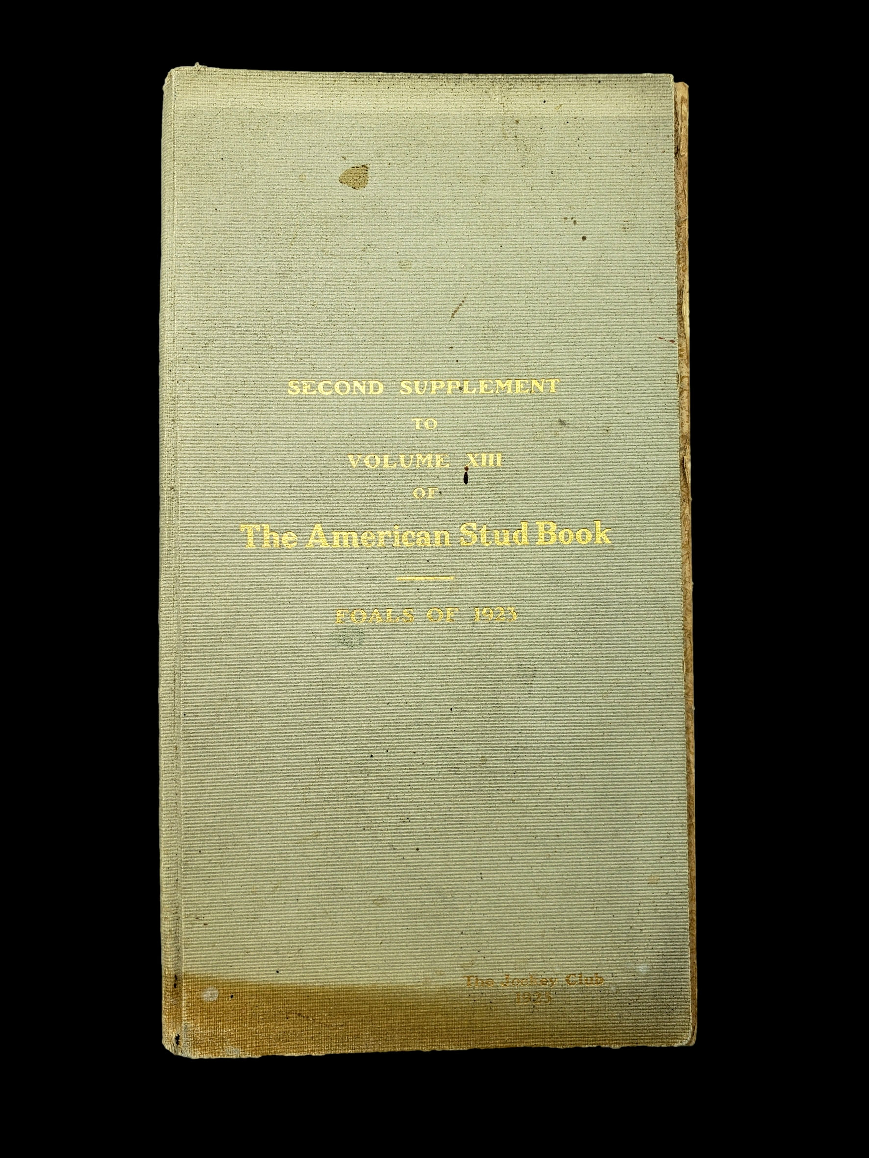 Second Supplement to Volume XIII of The American Stud Book — Foals of 1923 (1925