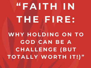 Faith in the Fire