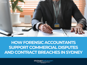 How Forensic Accountants Support Commercial Disputes and Contract Breaches in Sydney