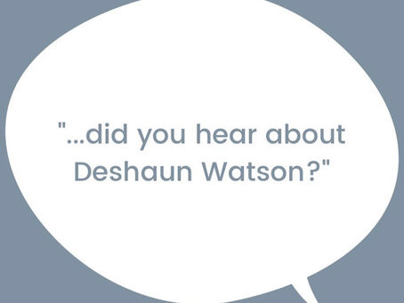 Thoughts on the Deshaun Watson Accusations