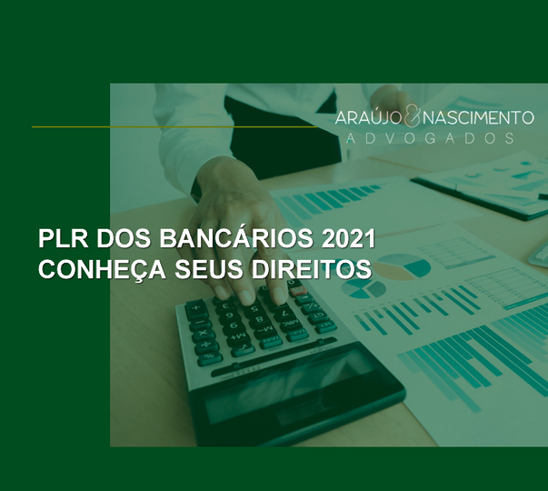 PLR DOS BANCÁRIOS 2021– CONHEÇA SEUS DIREITOS