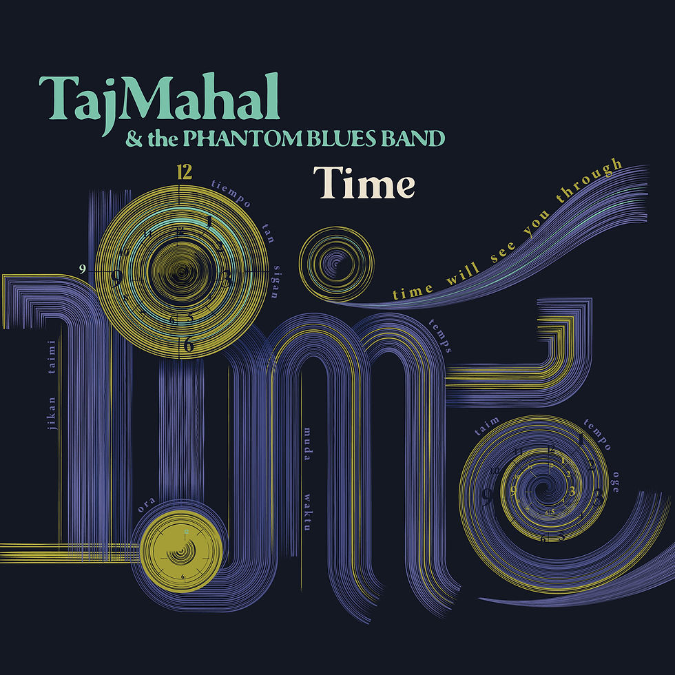Taj Mahal & The Phantom Blues Band - "Time" (2026)