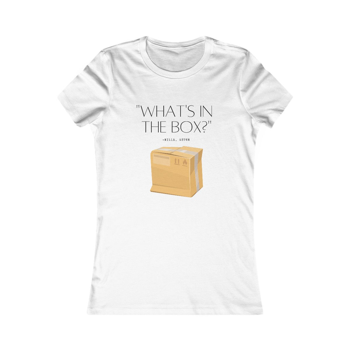 Movie Quote "Se7en" - Women's Favorite Tee