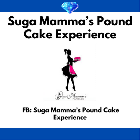 Suga Momma's Pound Cake Exprience