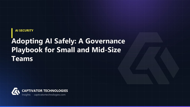 Adopting AI Safely: A Governance Playbook for Small and Mid-Size Teams