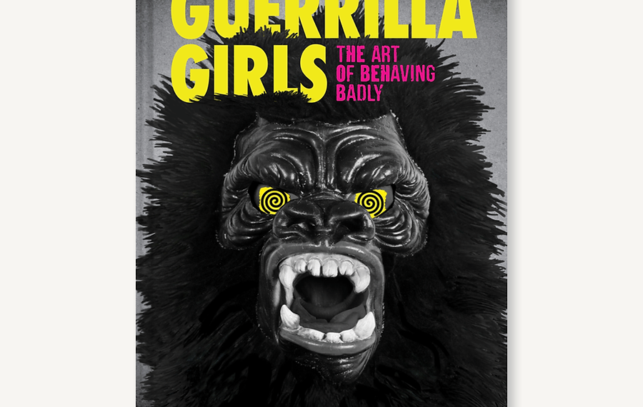 Guerrilla Girls: The Art of Behaving Badly