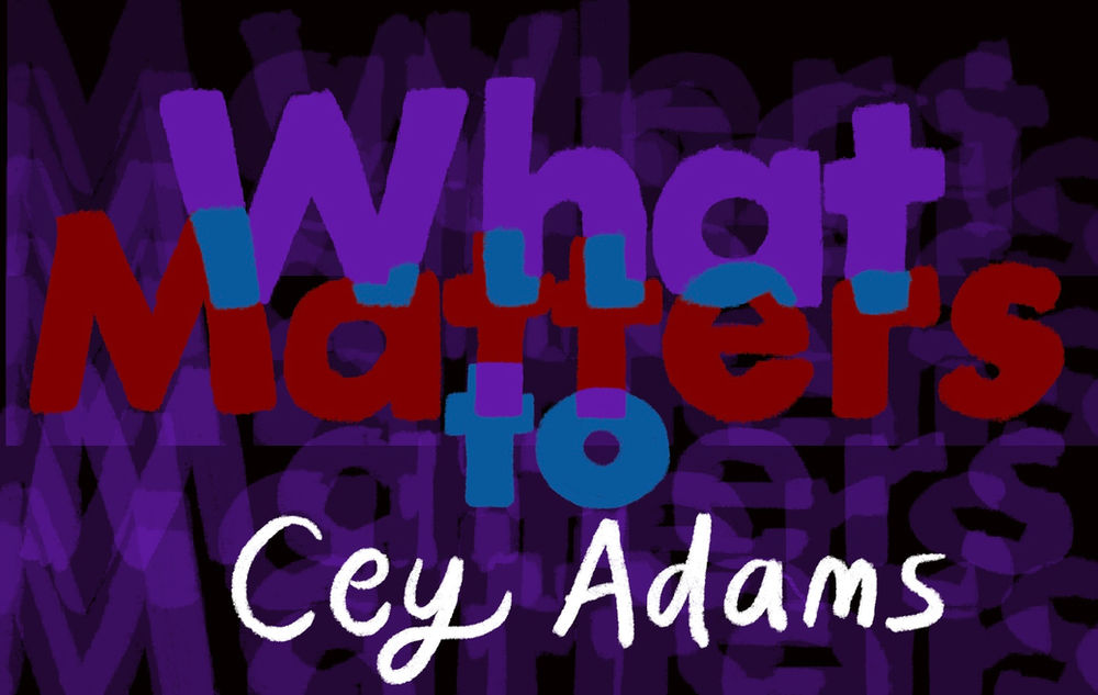What Matters: Cey Adams on the Art of Art-Making in Uncertain Times - Vimarsana News
