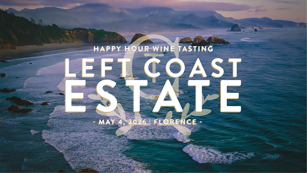 Happy Hour Wine Tasting: Left Coast Estate (Florence)
