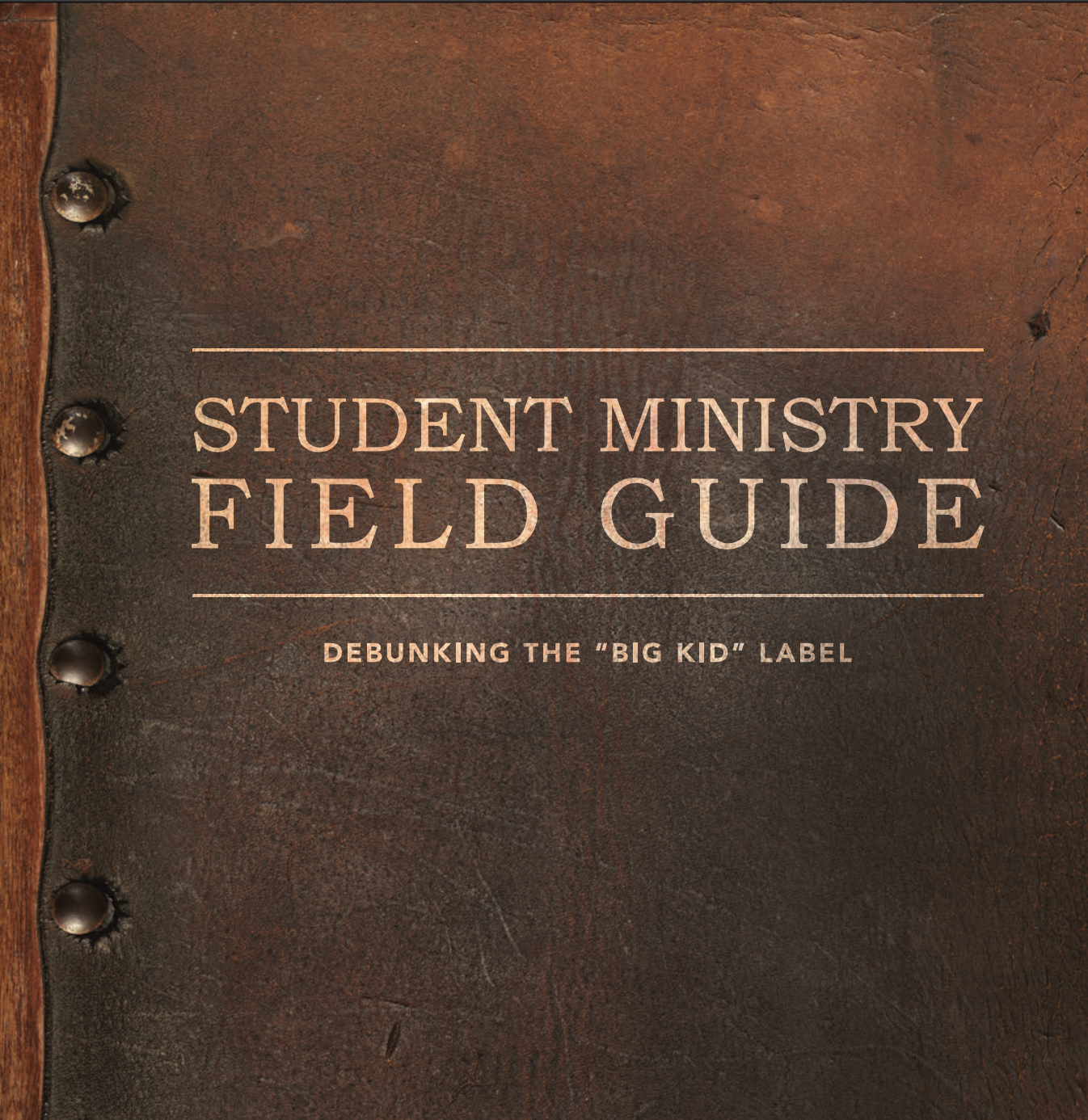 Student Ministry Field Guide: Debunking the "Big Kid" Label
