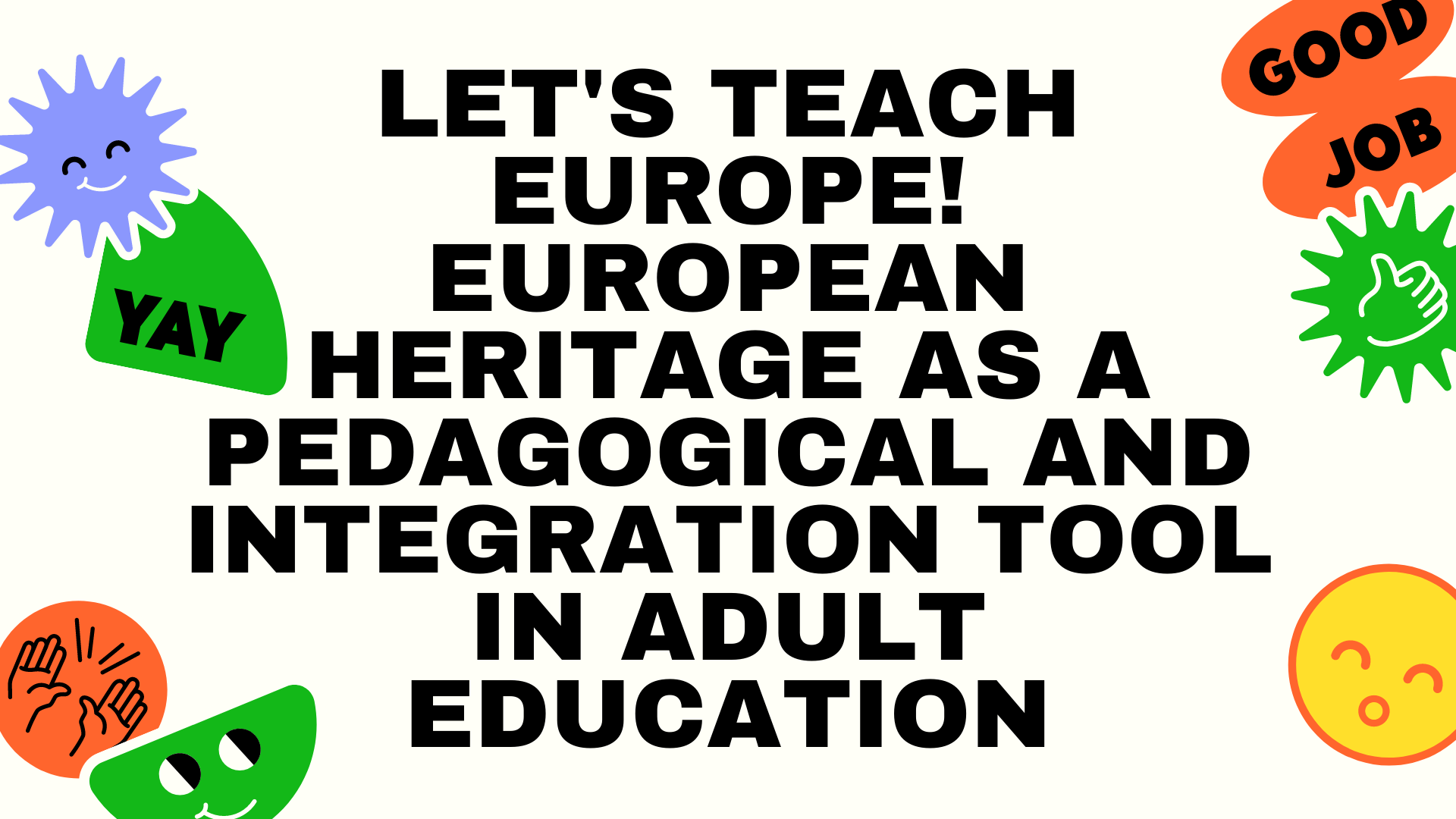 Let's teach Europe! European Heritage as