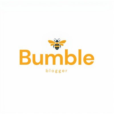 Writer: Bumble Blogger