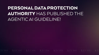 Personal Data Protection Authority Has Published the Agentic AI Guideline