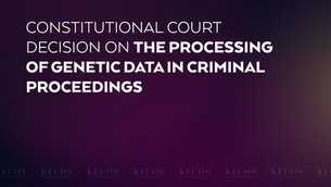 Constitutional Court Decision on the Processing of Genetic Data in Criminal Proceedings