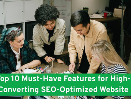 Top 10 Must-Have Features for High-Converting SEO-Optimized Website