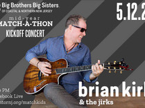 Brian Kirk & The Jirks Concert to Benefit Big Brothers Big Sisters of Coastal & Northern New Jersey