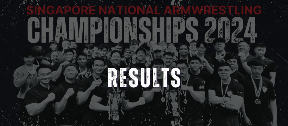 RESULTS - SINGAPORE NATIONAL ARMWRESTLING CHAMPIONSHIPS 2024