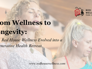 From Wellness to Longevity: Why Red House Wellness Evolved into a Regenerative Health Retreat