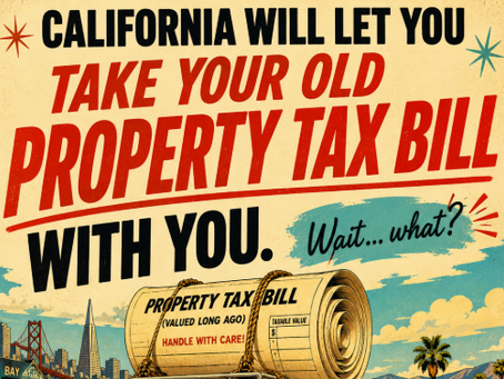 Can You Transfer Your Property Tax Base When You Move in California? How Proposition 19 Works