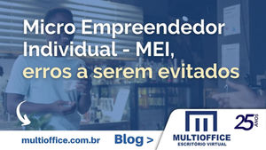 Micro Empreendedor Individual ou MEI, erros a serem evitados
