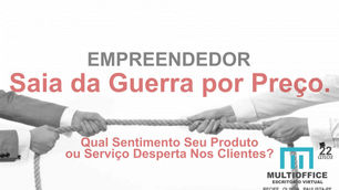 Saia da Guerra por Preço. Qual Sentimento Seu Produto ou Serviço Desperta Nos Clientes?