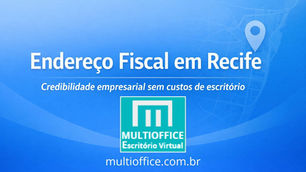Endereço Fiscal em Recife: o que é, para que serve e como usar na sua empresa