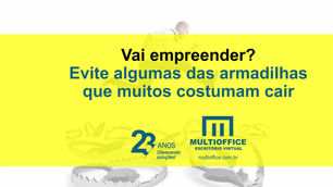 Vai Empreender? Evite Algumas das Armadilhas que Muitos Costumam Cair