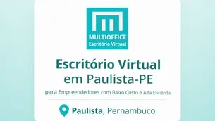 Escritório virtual em Paulista PE com endereço fiscal e comercial da Multioffice para empreendedores com baixo custo e alta eficiência.