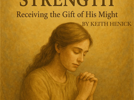 Spiritual Strength -Receiving the Gift of His Might (Ephesians 6:10)