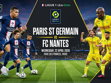 Featured Match-Up | 🇫🇷 Ligue 1 |Paris Saint-Germain vs FC Nantes | 🗓️ 22 April 2026 | 🏟️ Parc des Princes