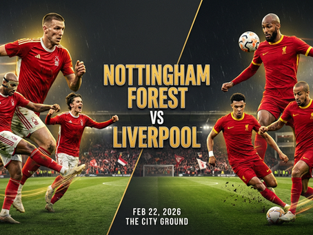Featured Match-Up | 🇬🇧 English Premier League | Nottingham Forest vs Liverpool | 🗓️ Feb 22 2026 | 🏟️ The City Ground