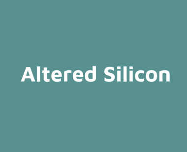 Altered Silicon