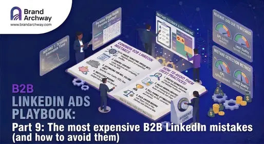 LinkedIn Ads Playbook (Part 9): The most expensive B2B LinkedIn mistakes (and how to avoid them)