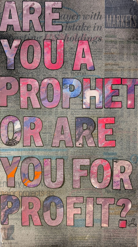 Political art related to wealth and status. Newspaper clippings from financial articles is spray painted and stained, with collaged hand drawn images of business people in suits, with brief cases, and other signs of business are adorned with various statements on hand cut canvas pour art lettering, including statements like "are you a prophet or are you for prophet", "eat the rich", "wake the fuck up", and "it's not bribery if you call it lobbying".