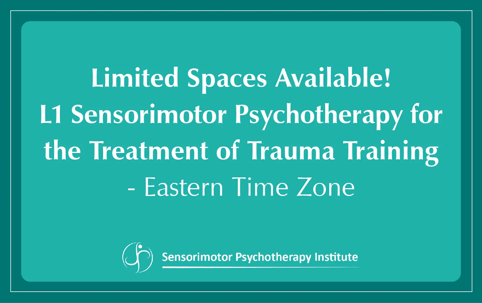 Register Now: Limited Spaces Available! Level 1 Sensorimotor Psychotherapy for the Treatment of Trauma Training – ETZ Time Zone