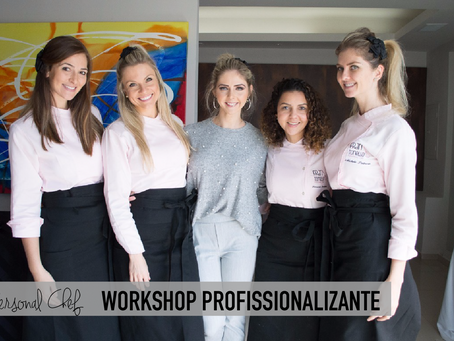 Você quer se tornar um Personal Chef? Então confira tudo que rolou no 2° Workshop Profissionalizant