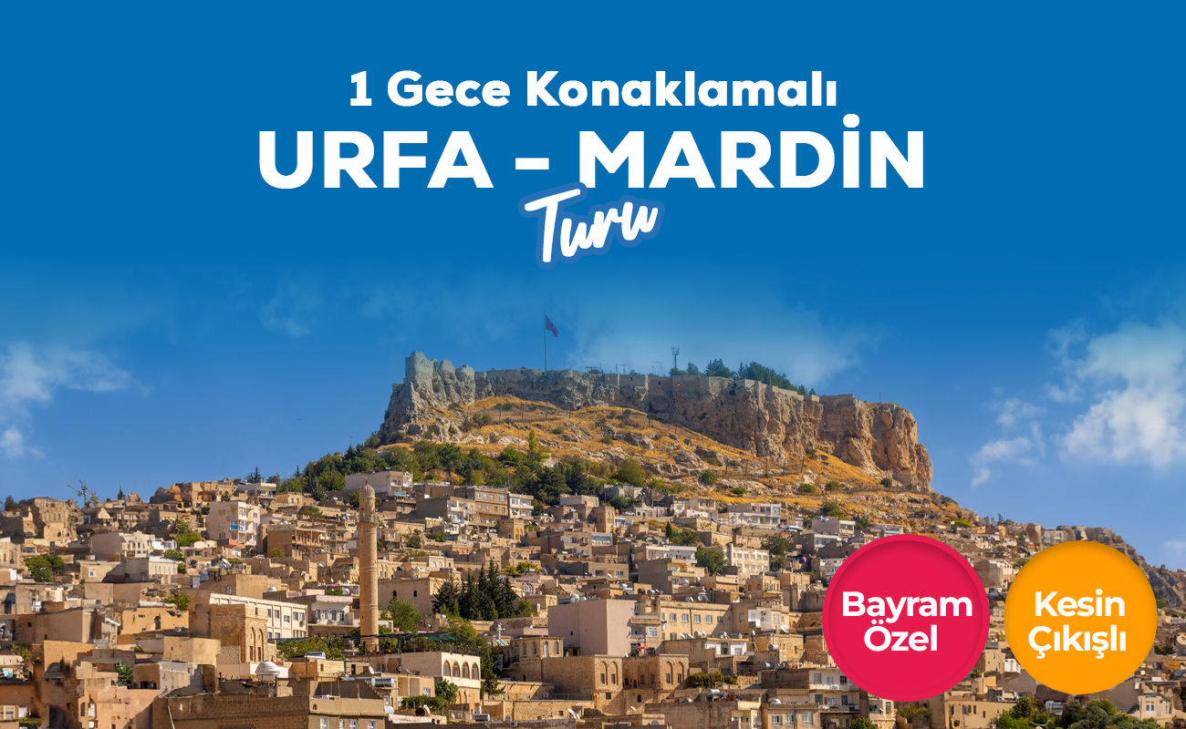 Konya Çıkışlı Bayram Özel Urfa Mardin Turu