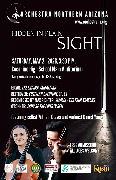 Free! Saturday, May 2, 2026 at 3:30 PM
Orchestra Northern Arizona presents
‘Hidden in Plain Sight’ Concert
In the Coconino High School Main Auditorium
Early arrival encouraged for parking