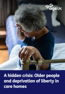 Age UK Report: A Hidden Crisis: Older people and deprivation of liberty in care homes