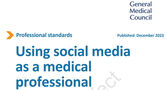 NEW GMC Guidance- Using Social Medial as a Medical Professional