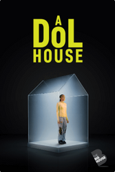 Now On Stage: 'A DoL House' at The Big House, London, N1 3LH