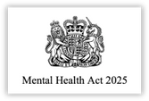 The Mental Health Act 2025 Conditional discharge + deprivation of liberty