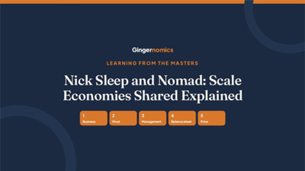 Nick Sleep and Nomad: Scale Economies Shared Explained
