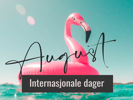 Internasjonale dager - August