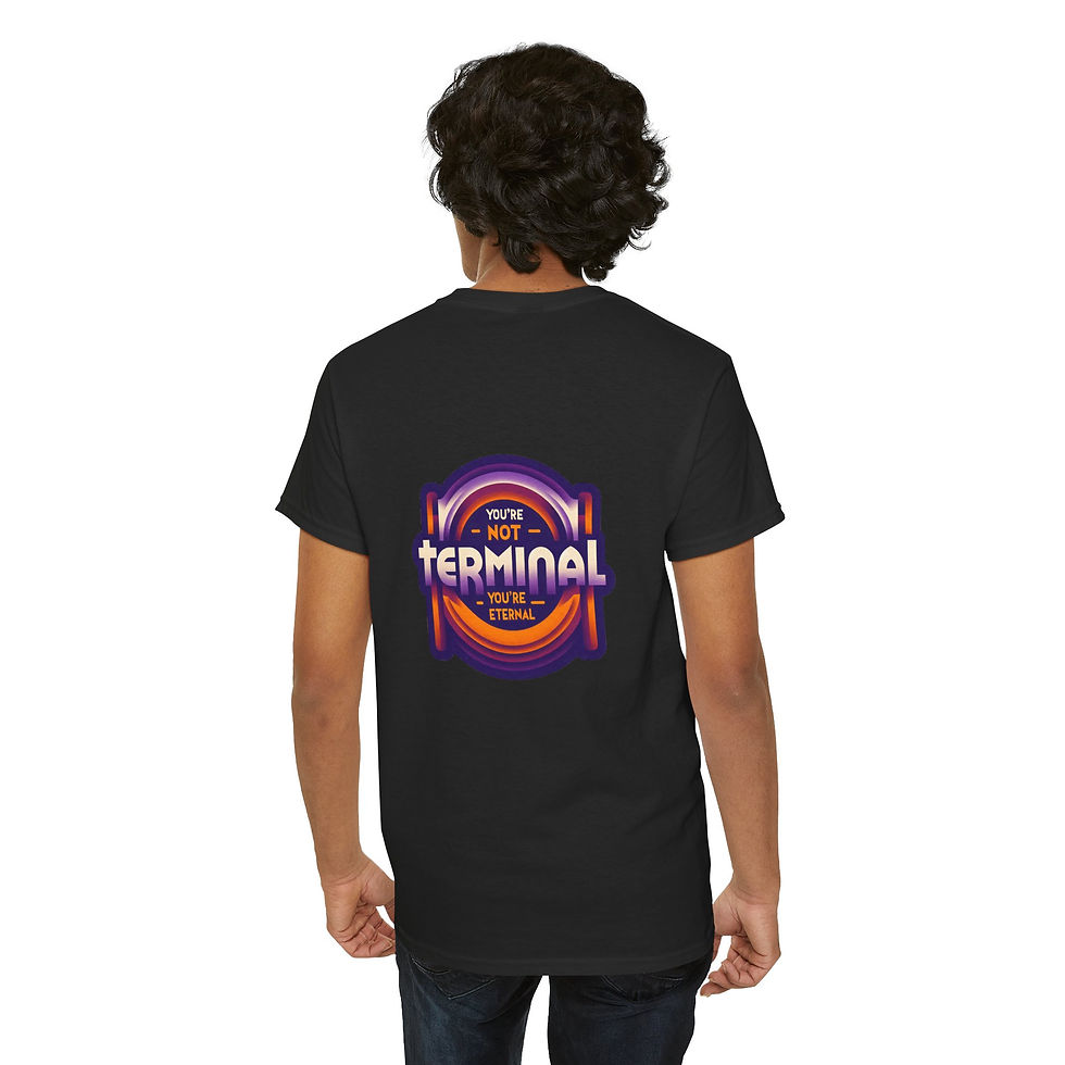 Thumbnail: You're Not Terminal Heavy Cotton Tee - Positive Vibes