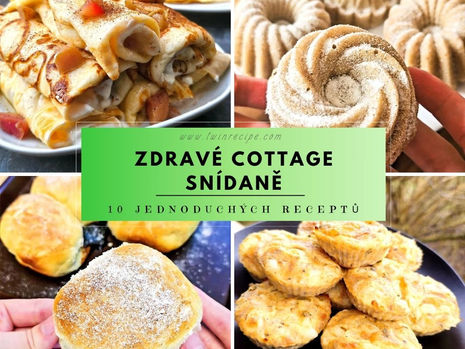 Zdravé cottage snídaně: 10 jednoduchých receptů
