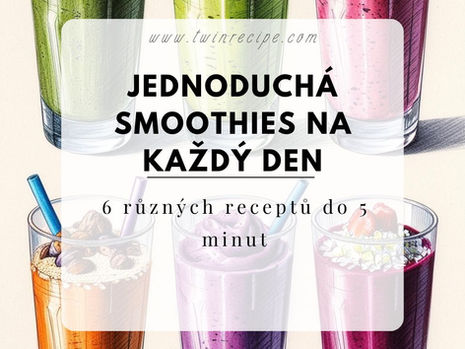 Rychlé smoothie recepty hotové do 5 minut