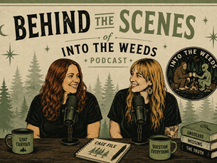 Behind the Scenes of Into the Weeds Podcast