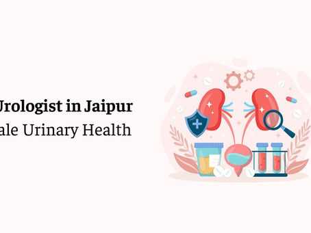 Best Urologist in Jaipur for Male Urinary Health